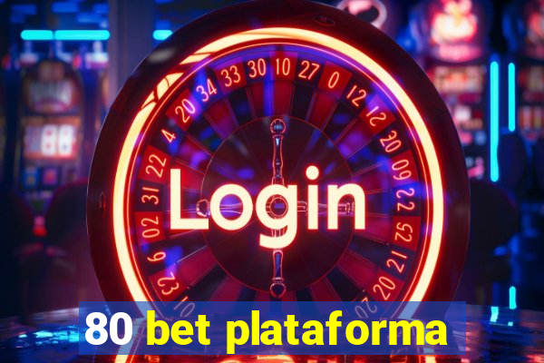 80 bet plataforma